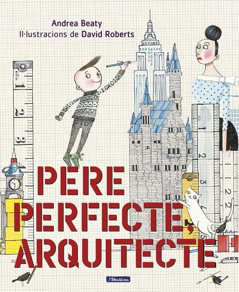 PERE PERFECTE ARQUITECTE | 9788448849818 | BEATY, ANDREA / ROBERTS, DAVID 