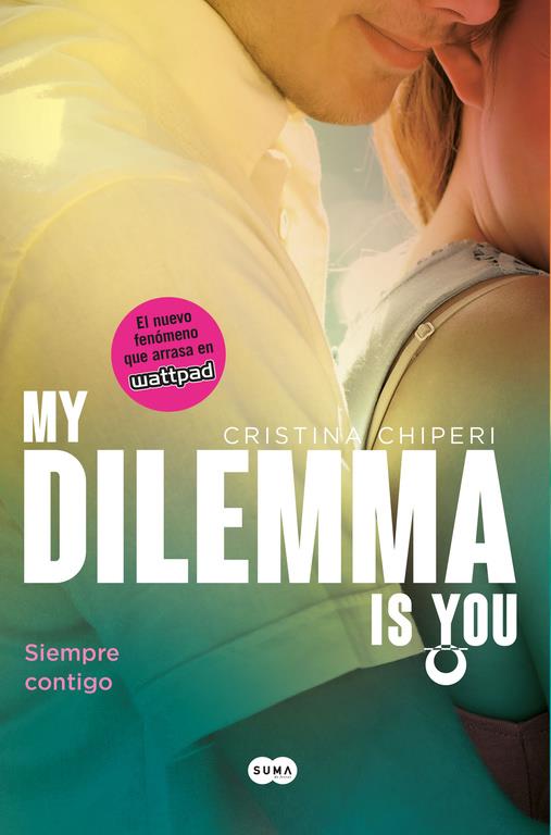 MY DILEMMA IS YOU  SIEMPRE CONTIGO  | 9788491290254 | CHIPERI, CRISTINA