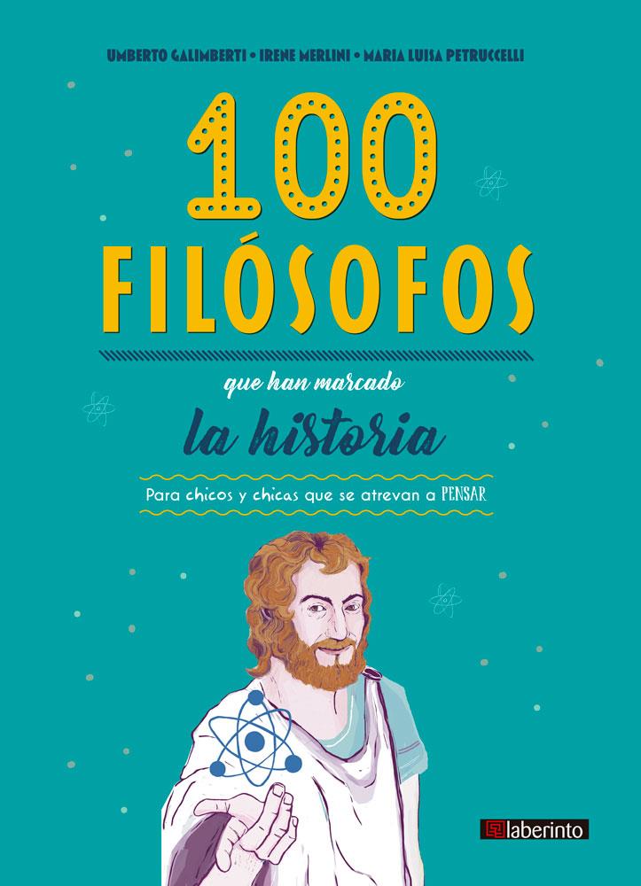 100 FILOSOFOS QUE HAN MARCADO LA HISTORIA | 9788413300221 | GALIMBERTI, UMBERTO/MERLINI, IRENE/PETRUCCELLI, MARIA LUISA