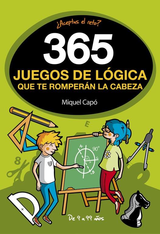 365 JUEGOS DE LOGICA QUE TE ROMPERÁN LA CABEZA | 9788490436561 | CAPO, MIQUEL