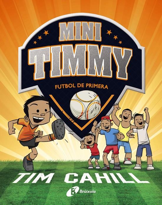 MINI TIMMY FUTBOL DE PRIMERA | 9788499062983 | CAHILL, TIM