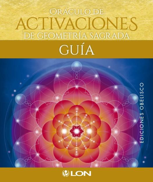 ORACULO DE ACTIVACIONES DE GEOMETRIA SAGRADA | 9788491113461 | ART, LON