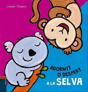 ADORMIT O DESPERT A LA SELVA | 9788447930500 | SLEGERS, LIESBET