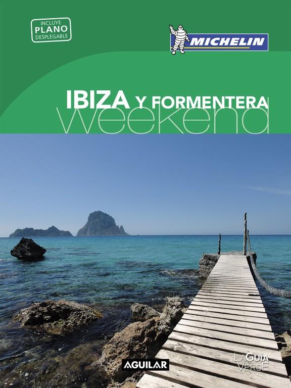 IBIZA Y FORMENTERA (LA GUIA VERDE WEEKEND 2018) | 9788403517943