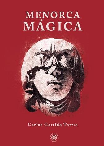 MENORCA MAGICA | 9788409391844 | GARRIDO TORRES, CARLOS