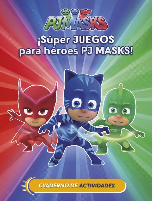 SUPER JUEGOS PARA HEROES PJ MASKS (CUAD. ACTIVIDADES) (PJ MASKS. ACTIVIDADES) | 9788437201658