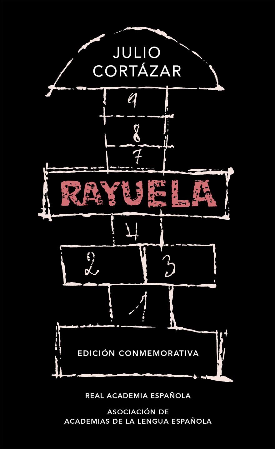 RAYUELA (EDICION CONMEMORATIVA DE LA RAE Y LA ASALE) | 9788420437484 | CORTAZAR, JULIO