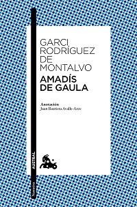 AMADIS DE GAULA | 9788467043785 | RODRIGUEZ DE MONTALVO, GARCI