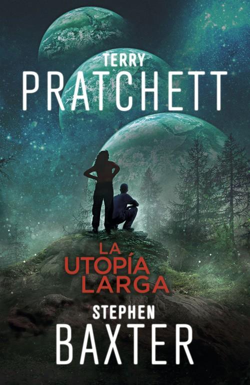 UTOPIA LARGA, LA  (LA TIERRA LARGA 4) | 9788401019333 | BAXTER, STEPHEN / PRATCHETT, TERRY 