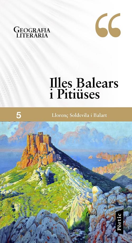 GEOGRAFIA LITERARIA 5 ILLES BALEARS I PITIUSES | 9788498094060 | SOLDEVILA BALART, LLORENÇ