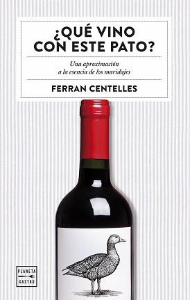 QUE VINO CON ESTE PATO | 9788408159551 | CENTELLES, FERRAN 