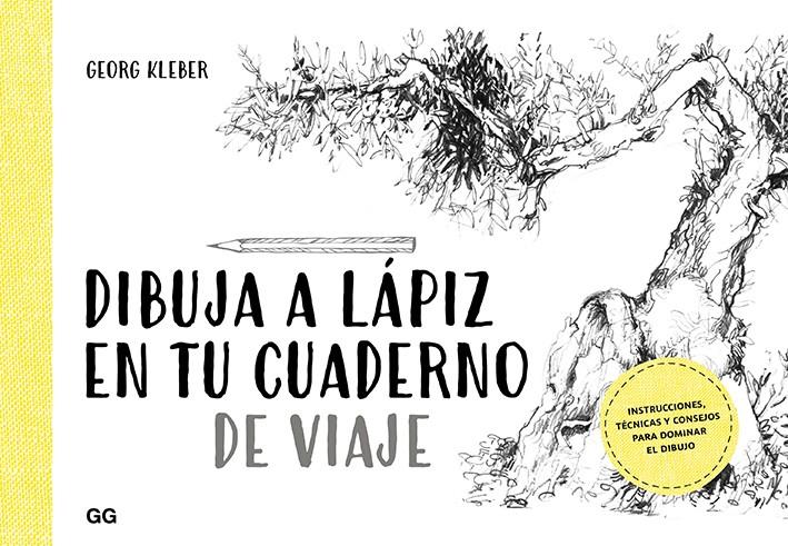 DIBUJA A LAPIZ EN TU CUADERNO DE VIAJE (100 0G1915) | 9788425231599 | KLEBER, GEORG