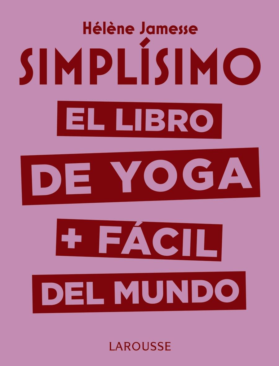 SIMPLISIMO EL LIBRO DE YOGA + FACIL DEL MUNDO | 9788417720117 | JAMESSE, HELENE