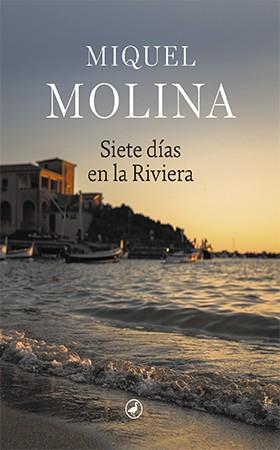 SIETE DIAS EN LA RIVIERA | 9788418800030 | MOLINA, MIQUEL