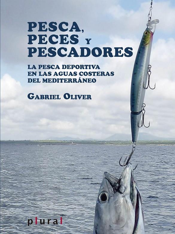 PESCA  PECES Y PESCADORES | 9788415432562 | OLIVER SEGURA, GABRIEL