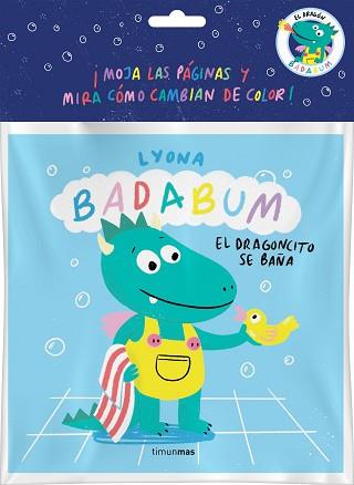 BADABUM EL DRAGONCITO SE BAÑA  LIBRO DE BAÑO MAGICO | 9788408277156 | LYONA