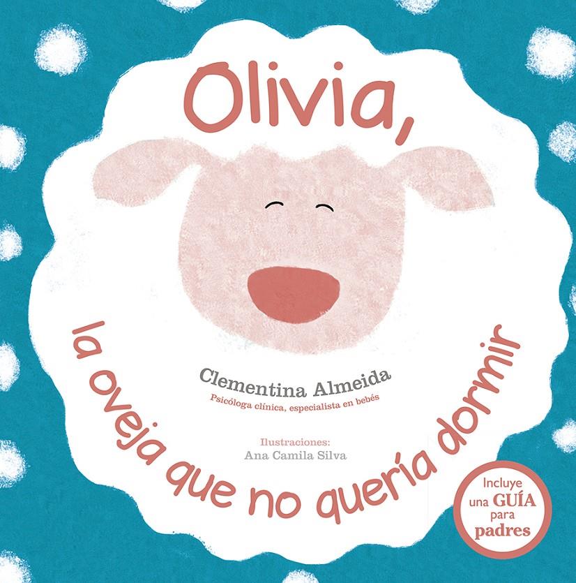 OLIVIA LA OVEJA QUE NO QUERIA DORMIR | 9788491452317 | ALMEIDA, CLEMENTINA