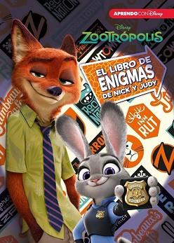 LIBRO DE ENIGMAS DE NICK Y JUDY, EL ZOOTROPOLIS | 9788416548378 | DISNEY