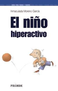 NIÑO HIPERACTIVO, EL | 9788436818888 | MORENO GARCIA, INMACULADA