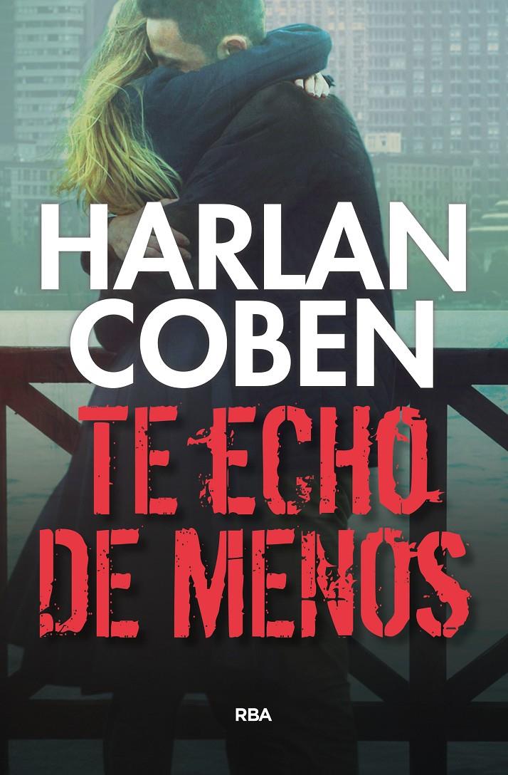 TE ECHO DE MENOS OLVIDAR NO ES FACIL | 9788490565933 | COBEN , HARLAN