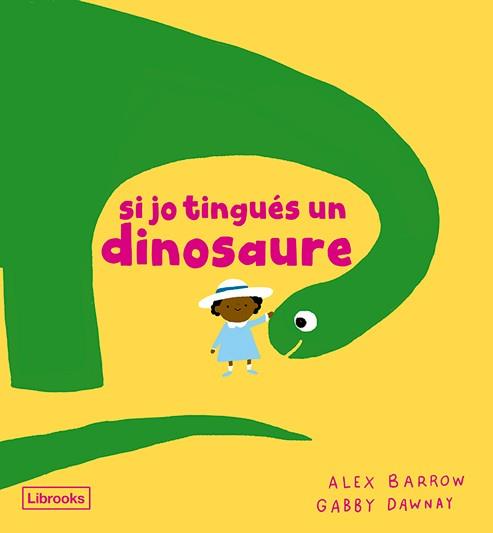 SI JO TINGUES UN DINOSAURE | 9788412826524 | DAWNAY, GABBY