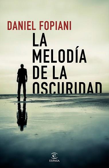 MELODIA DE LA OSCURIDAD, LA | 9788467054200 | FOPIANI, DANIEL