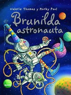 BRUJA BRUNILDA ASTRONAUTA | 9788498016796 | THOMAS, VALERIE/PAUL, KORKY