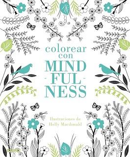 COLOREAR CON MINDFULNESS | 9788498018622 | MACDONALD, HOLLY