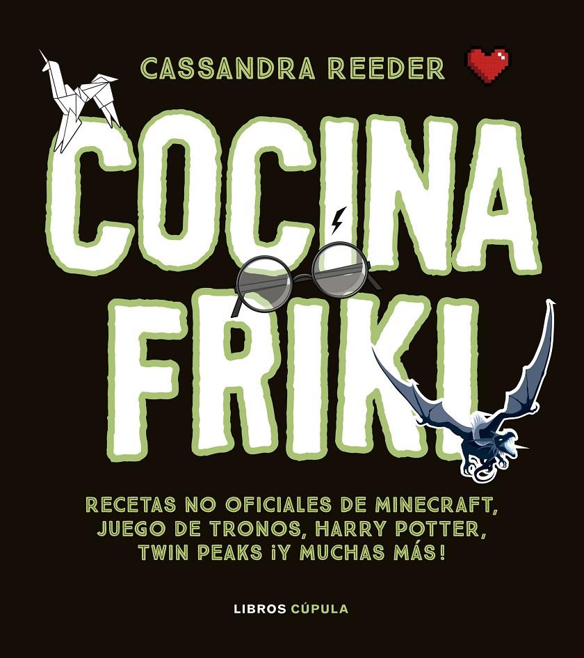 COCINA CON LAS RECETAS MAS FRIKIS | 9788448023812 | REEDER, CASSANDRA