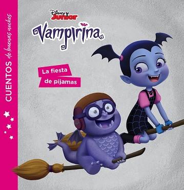 VAMPIRINA  CUENTOS DE BUENAS NOCHES. LA FIESTA DE PIJAMAS | 9788417529260 | DISNEY