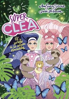 SUPER CLEA 3 EL SECRETO DE LA SELVA ESMERALDA (SERIE SÚPER CLEA 3) | 9788418038822 | GARCIA-SIÑERIZ, ANA/LABANDA, JORDI