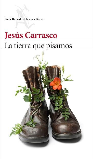 TIERRA QUE PISAMOS, LA  | 9788432227332 | CARRASCO, JESUS