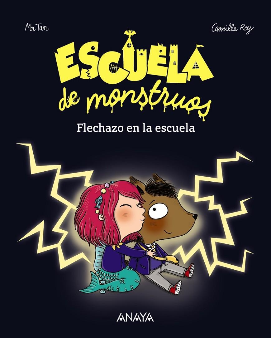 ESCUELA DE MONSTRUOS  FLECHAZO EN LA ESCUELA | 9788469833810 | TAN, MR/ ROY, CAMILLE