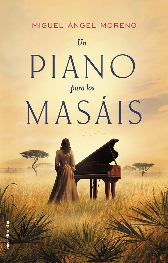 PIANO PARA LOS MASAIS, UN  | 9788416700639 | MORENO, MIGUEL ANGEL