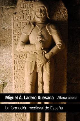 FORMACION MEDIEVAL DE ESPAÑA, LA | 9788420687360 | LADERO QUESADA, MIGUEL ANGEL