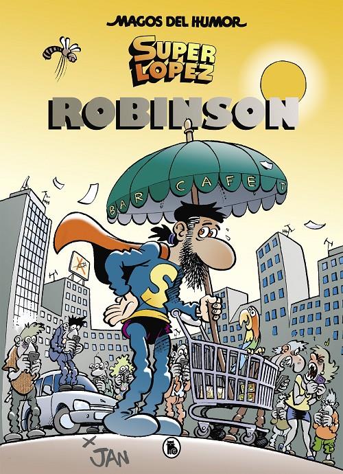 SUPERLOPEZ ROBINSON (MAGOS DEL HUMOR 193) | 9788402421500 | JAN,