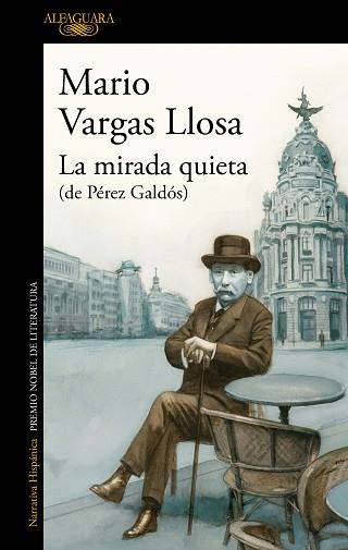 MIRADA QUIETA, LA (DE PÉREZ GALDÓS) | 9788420462554 | VARGAS LLOSA, MARIO