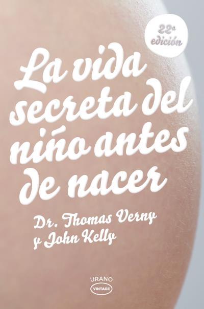 VIDA SECRETA DEL NIÑO ANTES DE NACER, LA | 9788479537135 | VERNY, THOMAS / KELLY, JOHN