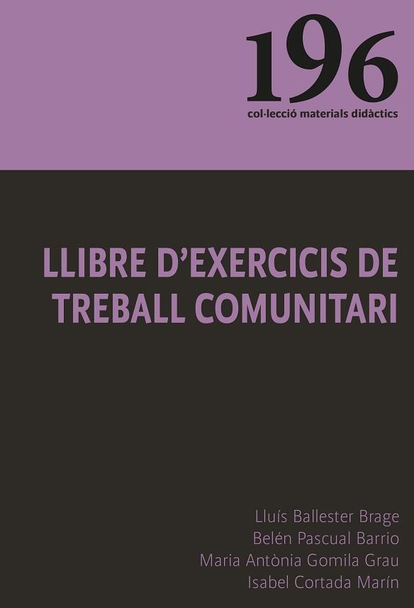 LLIBRE D’EXERCICIS DE TREBALL COMUNITARI | 9788483844311 | BALLESTER BRAGE, LLUIS/PASCUAL BARRIO, BELEN/GOMILA GRAU, MARIA ANTÒNIA/CORTADA MARÍN, ISABEL