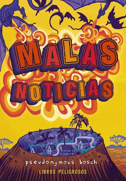 MALAS NOTICIAS LIBROS PELIGROSOS 3 | 9788469836774 | BOSCH, PSEUDONYMOUS