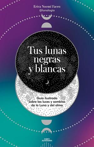 TUS LUNAS NEGRAS Y BLANCAS | 9788419191878 | FACEN (@LUNALOGIA), ERICA NOEMI