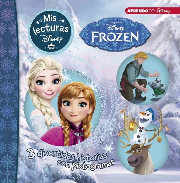 3 DIVERTIDAS HISTORIAS CON PICTOGRAMAS  FROZEN | LUCES DE INVIERNO | UNA AVENTURA DE OLAF (MIS LECTURAS DISNEY) | 9788416931446