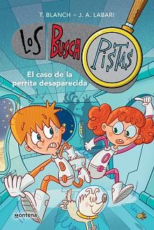 CASO DE LA PERRITA DESAPARECIDA, EL    SERIE LOS BUSCAPISTAS 16) | 9788419421876 | BLANCH, TERESA / LABARI, JOSE ANGEL