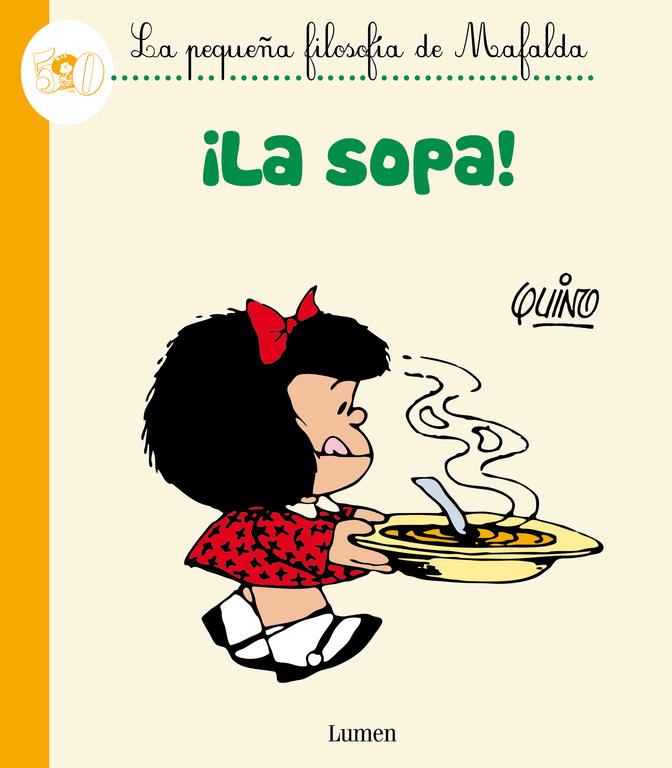 LA SOPA (LA PEQUEÑA FILOSOFIA DE MAFALDA) | 9788426401793 | QUINO,