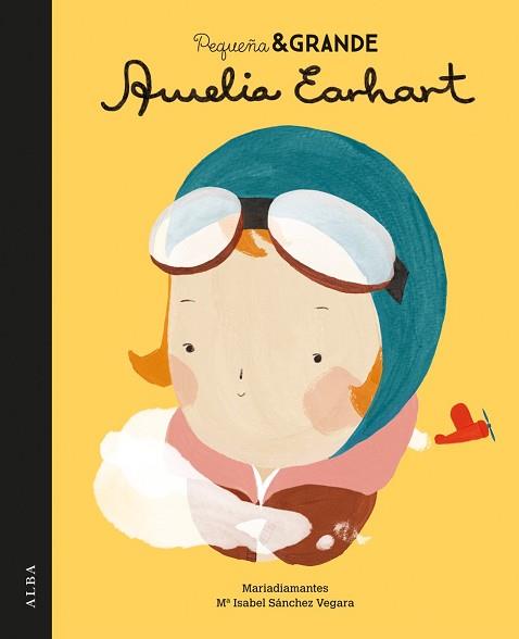 PEQUEÑA  GRANDE AMELIA EARHART | 9788490651728 | SANCHEZ VEGARA, MARIA ISABEL