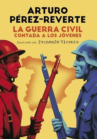 GUERRA CIVIL CONTADA A LOS JOVENES, LA  | 9788420482804 | PEREZ REVERTE, ARTURO 