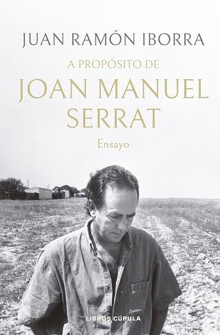 A PROPOSITO DE JOAN MANUEL SERRAT | 9788448035945 | IBORRA, JUAN RAMÓN