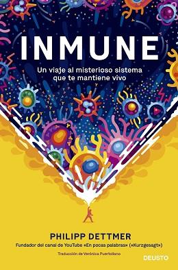 INMUNE: UN VIAJE AL MISTERIOSO SISTEMA QUE TE MANTIENE VIVO | 9788423433537 | DETTMER, PHILIPP