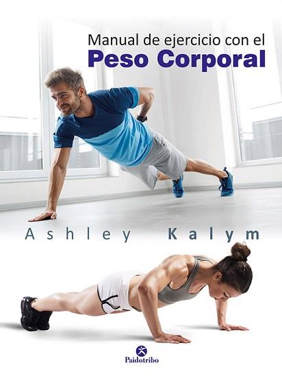 MANUAL DE EJERCICIOS CON EL PESO CORPORAL | 9788499106014 | KALYM, ASHLEY