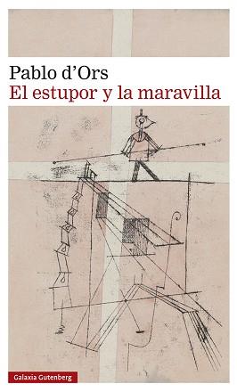 ESTUPOR Y LA MARAVILLA-, EL   2023 | 9788419738288 | ORS, PABLO